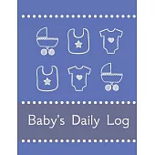 Baby’’s Daily Log Notebook Tracker for Newborn and Toddler: Feeding and Breastfeeding Journal, Sleeping and Activities Diary, Baby Health 8.5