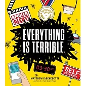 Everything Is Terrible.