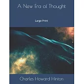 A New Era of Thought: Large Print