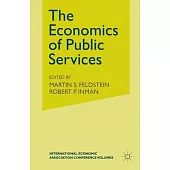 The Economics of Public Services: Proceedings of a Conference Held by the International Economic Association
