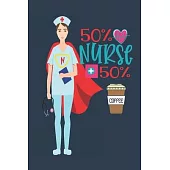 50% nurse + 50% coffee: Lined pages great gift idea