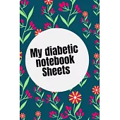 My diabetic Notebook Sheets: blood sugar logs .Daily (52 week ) Sugar levels Tracker - Glucose journal