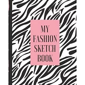 My Fashion Sketch Book: Budding Fashion Designer Journal - Fashion Sketchbook Female Figure Template - Design Styles - Build Your Hot Ticket P