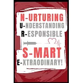 Nurturing Understanding Responsible Smart Extraordinary: Journal and Notebook for Nurse - Composition Size (6