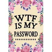 WTF Is My Password: Password Log Book and Internet Password Organizer, Alphabetical Pocket, Protect Usernames and Notebook