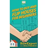 How To Buy and Flip Houses For Beginners