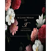 In Loving Memory Of X - Celebration Of a life Remembered - Memorial and Funeral Guest Book: Elegant Monogrammed Letter sign in for memorial service, M