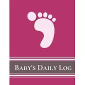 Baby’’s Daily Log Notebook Tracker for Newborn and Toddler: Feeding and Breastfeeding Journal, Sleeping and Activities Diary, Baby Health 8.5