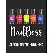 Nail Boss Appointment Book 2020: Daily Hourly Appointment Book for Nail Tech 15 Minute Interval With Monthly Planner and Year at a Glance Us Date Form