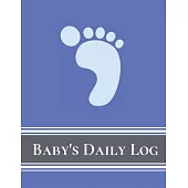 Baby’’s Daily Log Notebook Tracker for Newborn and Toddler: Feeding and Breastfeeding Journal, Sleeping and Activities Diary, Baby Health 8.5