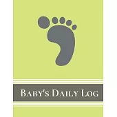 Baby’’s Daily Log Notebook Tracker for Newborn and Toddler: Feeding and Breastfeeding Journal, Sleeping and Activities Diary, Baby Health 8.5