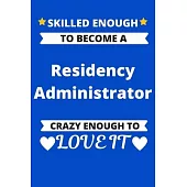 Skilled Enough to Become a Residency Administrator Crazy Enough to Love It: Graduate Medical Resident Education Coordinating Journal