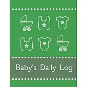 Baby’’s Daily Log Notebook Tracker for Newborn and Toddler: Feeding and Breastfeeding Journal, Sleeping and Activities Diary, Baby Health 8.5