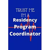 Trust Me I’’m A Residency Progam Coordinator: Medical Education Resident Graduate Program Coordinating Journal