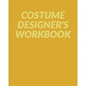 Costume Designer’’s Workbook: Planning Book for Designing and Organizing Costumes for Theatrical Productions - Modern Cover Design in Yellow