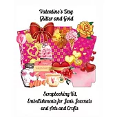 Valentine’’s Day Glitter and Gold: Scrapbooking Kit, Embellishments for Junk Journals and Arts and Crafts
