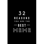 32 Reasons You Are The Best Meme: Fill In Prompted Memory Book