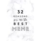 32 Reasons You Are The Best Meme: Fill In Prompted Marble Memory Book