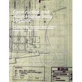 Construction and Maintenance Daily Logbook: Job Site Project Management Report - Record Equipment Daily Activities Overtime Tasks Schedules and much m