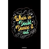 When In Doubt Dance It Out: Liniertes Notizbuch A5 - Salsa Tanzen Notizheft I Tanzlehrer Spruch Latin Salsero Tänzer Geschenk