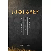 Idolatry: Journey out of Egypt