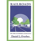 Railroads: The Free Enterprise Alternative