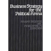 Business Strategy for the Political Arena