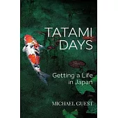 Tatami Days: Getting a Life in Japan