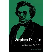 Stephen Douglas: The Last Years, 1857 1861