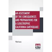 An Assessment Of The Consequences And Preparations For A Catastrophic California Earthquake