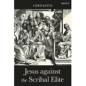 Jesus Against the Scribal Elite