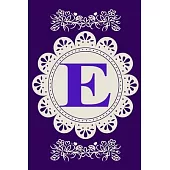 E: Monogram Journal Letter E / Initial Monogram Notebook / Lined Journal & Diary for Writing & Note Taking for Girls and