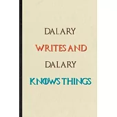 Dalary Writes And Dalary Knows Things: Novelty Blank Lined Personalized First Name Notebook/ Journal, Appreciation Gratitude Thank You Graduation Souv