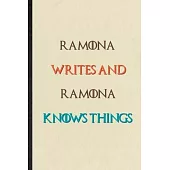 Ramona Writes And Ramona Knows Things: Novelty Blank Lined Personalized First Name Notebook/ Journal, Appreciation Gratitude Thank You Graduation Souv