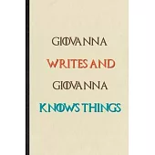 Giovanna Writes And Giovanna Knows Things: Novelty Blank Lined Personalized First Name Notebook/ Journal, Appreciation Gratitude Thank You Graduation