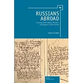 Russians Abroad: Literary and Cultural Politics of Diaspora (1919-1939)