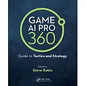 Game AI Pro 360: Guide to Tactics and Strategy