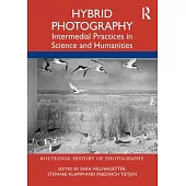 Hybrid Photography: Intermedial Practice in Science and Humanities