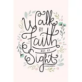 Walk BY Faith NOT BY Sight 2 CORINTHIANS 5: 7: Lined Notebook, 110 Pages -Spiritual & Inspirational Quote on Light Blush Pink Matte Soft Cover, 6X9 in