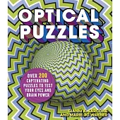 Optical Puzzles: Over 200 Captivating Puzzles to Test Your Eyes and Brain Power