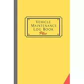 Vehicle Maintenance Log Book Plus: Track Maintenance, Repairs, Fuel, Oil, Miles, Tires And Log Notes, Contacts, Vehicle Details, And Expenses For All