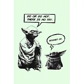 Do or Do Not. There Is No Try. Boomer Ok.: A Gratitude Journal to Win Your Day Every Day, 6X9 inches, Funny Graphic on Light Green matte cover, 111 pa