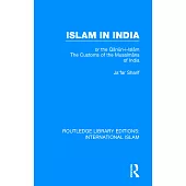 Islam in India: Or the Qᾱnῡn-I-Islᾱm the Customs of the Musalmᾱns of India