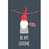 Gnome Journal: Cute Gnome Gift Idea for Women - Blank Lined Journal to Write In - Be My Gnome
