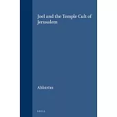 Joel and the Temple Cult of Jerusalem