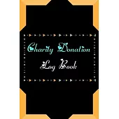Charity Donation Log Book: Non-Profit Administration & Finance Record Book, Simple Book Keeping, Minimalist Black Notebook with Gold Lettering