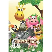 Childcare Register: Generic Sign In And Out Registration Log Book For Babysitters, Daycares, Childminders (Childcare Attendance Logbook)