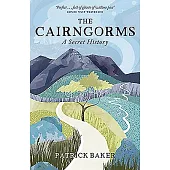 The Cairngorms: A Secret History