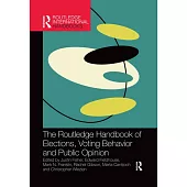 The Routledge Handbook of Elections, Voting Behavior and Public Opinion