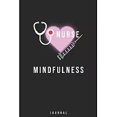 Nurse Mindfulness Journal: Journal For More Gratitude and Mindfulness For Nurses to collect Memories, Quotes, and Stories
